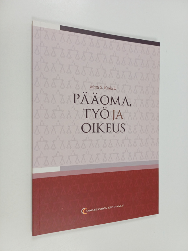 Matti S. Kurkela : Pääoma, työ ja oikeus