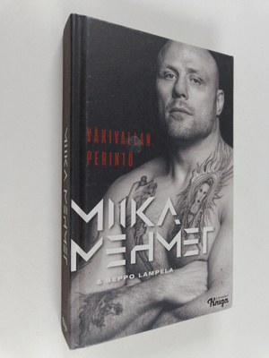 Miika Merzan Mehmet : Miika Mehmet : väkivallan perintö