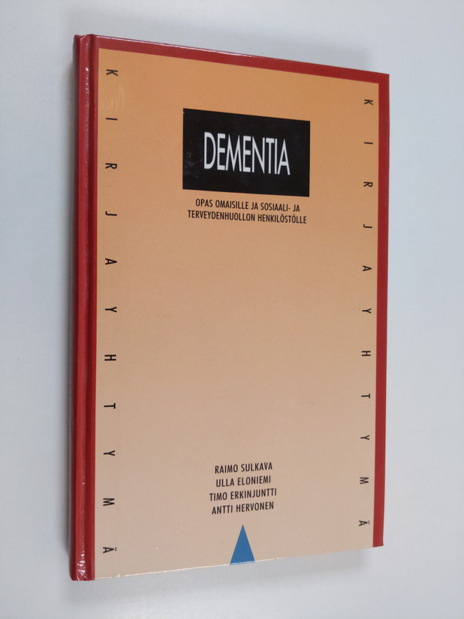 Raimo Sulkava : Dementia : opas omaisille ja sosiaali- ja...