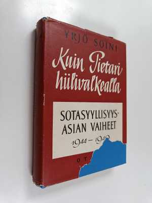 Yrjö Soini : Kuin Pietari hiilivalkealla : sotasyyllisyys...