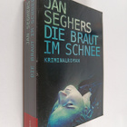 Jan Seghers : Die Braut im Schnee : Roman - pikkukuva 1