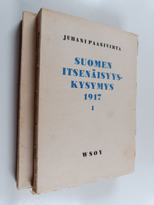 Juhani Paasivirta : Suomen itsenäisyyskysymys 1917 1-2 : ...