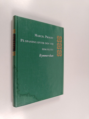 Marcel Proust : På spaning efter den tid som flytt : rymm...