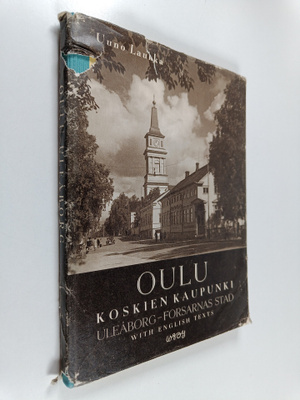 Uuno Laukka : Oulu : koskien kaupunki = Uleåborg : forsar...