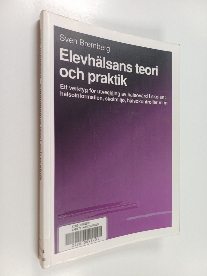 Sven Bremberg : Elevhälsans teori och praktik : ett verkt...