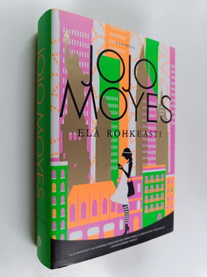Jojo Moyes : Elä rohkeasti