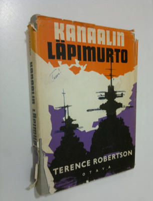 Terence Robertson : Kanaalin läpimurto : saksalaisten sot...
