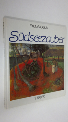 Paul Gauguin : Sudseezauber