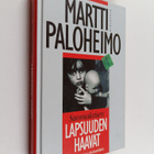Martti Paloheimo : Suomalaisen lapsuuden haavat : miten s... - pikkukuva 1