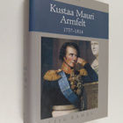 Stig Ramel : Kustaa Mauri Armfelt 1757-1814 : Ruotsissa k... - pikkukuva 1