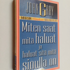 John Gray : Miten saat mitä haluat ja haluat sitä mitä si... - pikkukuva 1