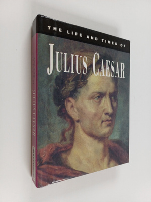 Life and Times of Julius Caesar