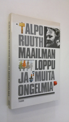 Alpo Ruuth : Maailmanloppu ja muita ongelmia : kolumneja ...