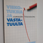 Tarja Heiskanen : Viekotuksia ja vastatuulta : journalist... - pikkukuva 1