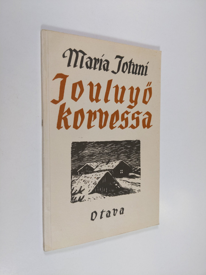 Maria Jotuni : Jouluyö korvessa