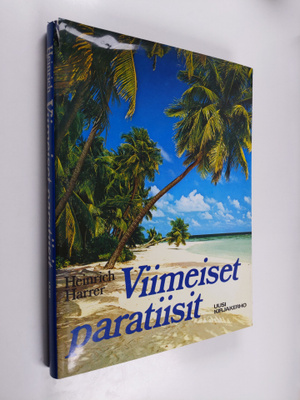 Heinrich Harrer : Viimeiset paratiisit : matkaseikkailu u...