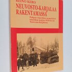 Reino Kero : Neuvosto-Karjalaa rakentamassa : Pohjois-Ame... - pikkukuva 1