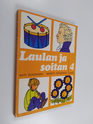 Ahti Sonninen : Laulan ja soitan 4 : Musiikin oppikirja k...