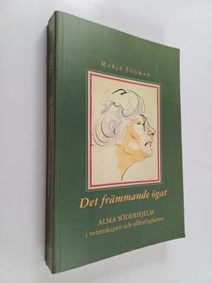 Marja Engman : Det främmande ögat : Alma Söderhjelm i vet...