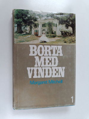 Margaret Mitchell : Borta med vinden : Första boken