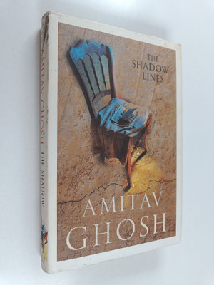 Amitav Ghosh : The Shadow Lines