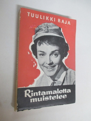 Tuulikki Raja: Rintamalotta muistelee ( AVAAMATON !!!