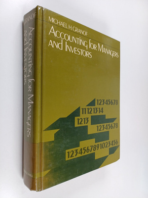 Michael H. Granof : Accounting for managers and investors