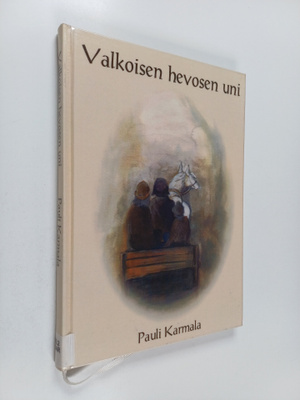 Pauli Karmala : Valkoisen hevosen uni