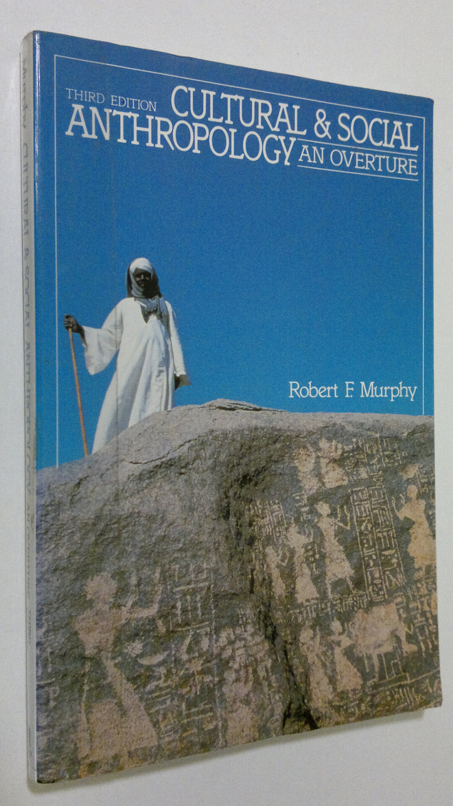 Robert Francis Murphy : Cultural and social anthropology ...