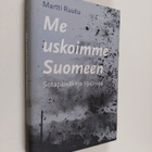 Martti Ruutu : Me uskoimme Suomeen : sotapäiväkirja 1941-44 - pikkukuva 1