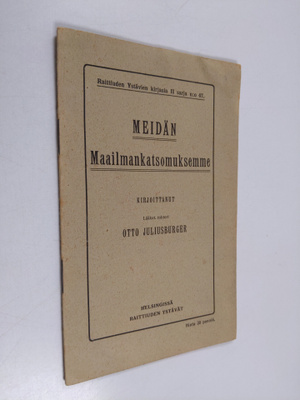 Otto Juliusburger : Meidän maailmankatsomuksemme