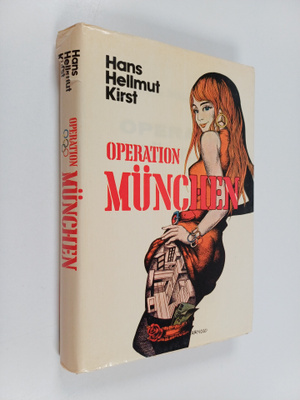 Hans Hellmut Kirst : Operation Munchen : roman