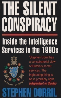 Stephen Dorril: The Silent Conspiracy