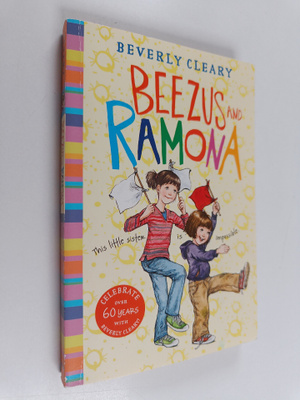 Beverly Cleary : Beezus and Ramona