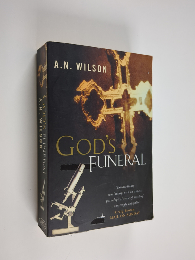 A. N. Wilson : God's Funeral