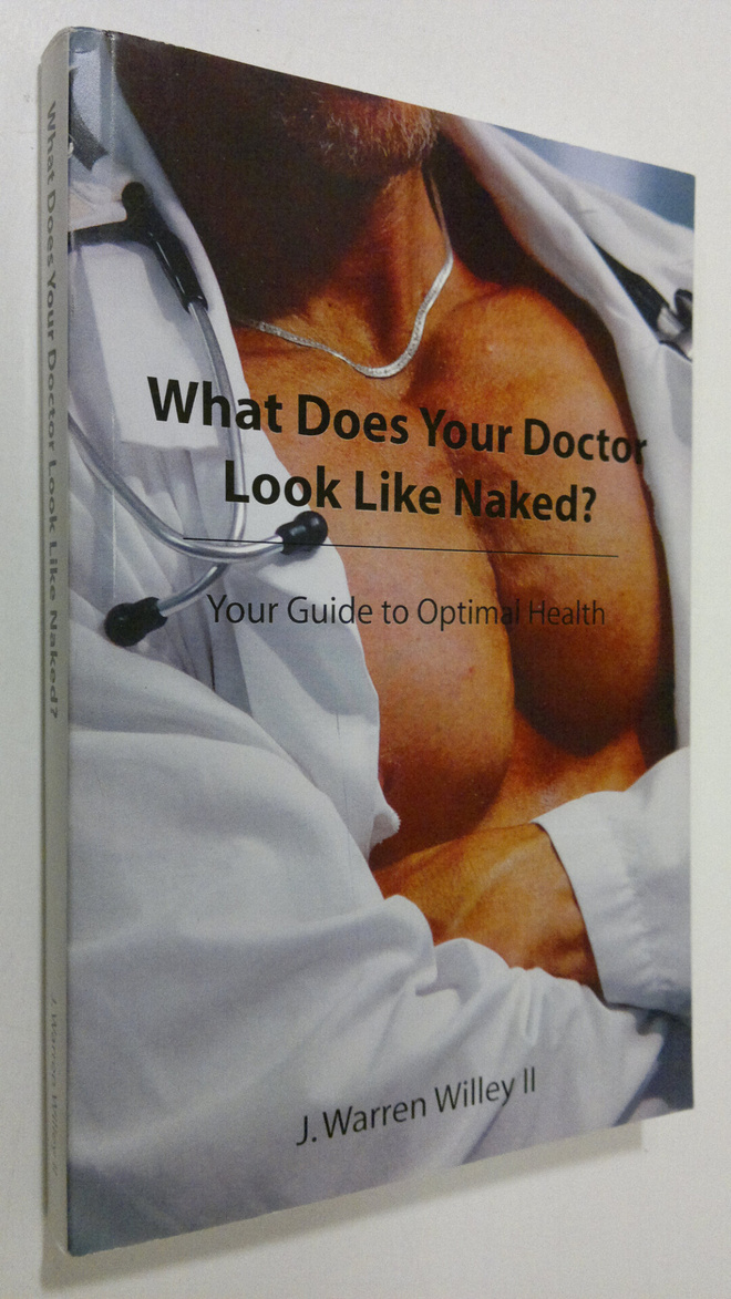 Warren Willey : What Does Your Doctor Look Like Naked? : ...