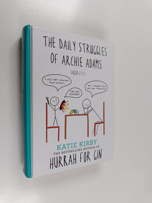 Katie Kirby : Hurrah for gin : the daily struggles of Arc...