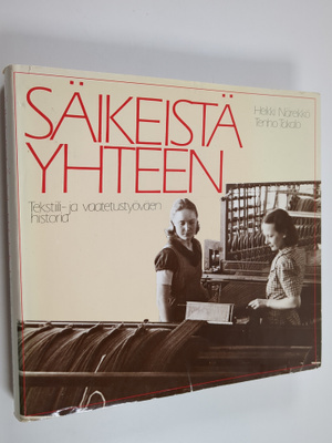 Heikki Näreikkö ym. : Säikeistä yhteen : tekstiili- ja va...