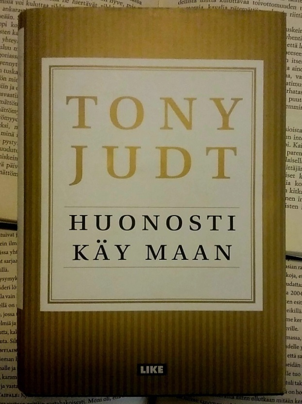 Tony Judt - Huonosti käy maan (sid.)