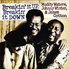 Muddy Waters, Johnny Winter & James Cotton: Breakin' It Up.. - pikkukuva 1