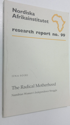 Iina Soiri : The Radical Motherhood : Namibian women's in...