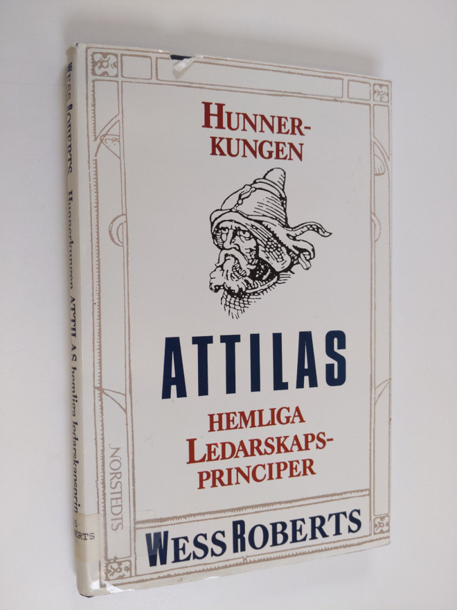 Wess Roberts : Hunnerkungen Attilas hemliga ledarskapspri...