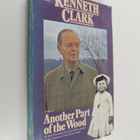 Kenneth Clark : Another Part of the Wood - A Self-portrait - pikkukuva 1