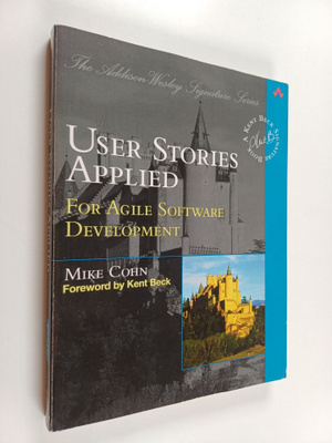 Mike Cohn : User stories applied : for Agile software dev...