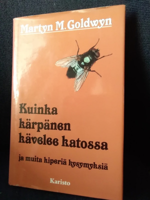 Martyn M. Goldwyn: Kuinka kärpänen kävelee katossa