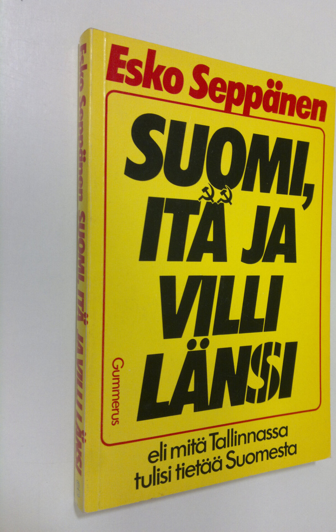 Esko Seppänen : Suomi, itä ja villi länsi eli Mitä Tallin...