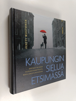 Pertti Mustonen : Kaupungin sielua etsimässä : kertomus H...