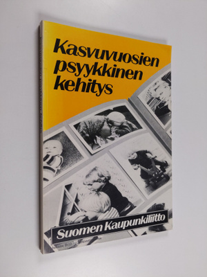 Kasvuvuosien psyykkinen kehitys : lapsuuden ja nuoruuden ...