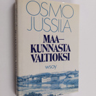 Osmo Jussila : Maakunnasta valtioksi : Suomen valtion synty - pikkukuva 1