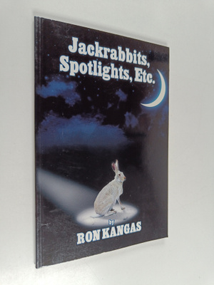 Ron Kangas : Jackrabbits, spotlights, Etc.